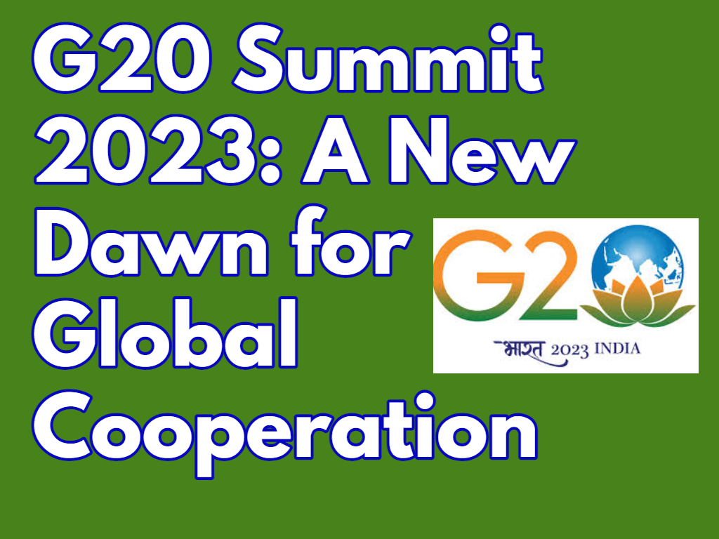 G20 Summit 2023: A Historic Moment and a Positive approach for Bharat and the World