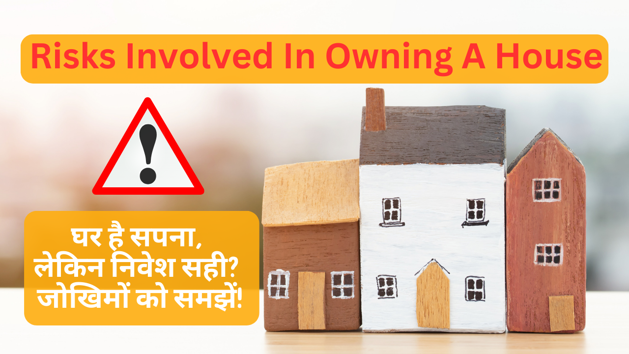 Risks Involved In Owning A House