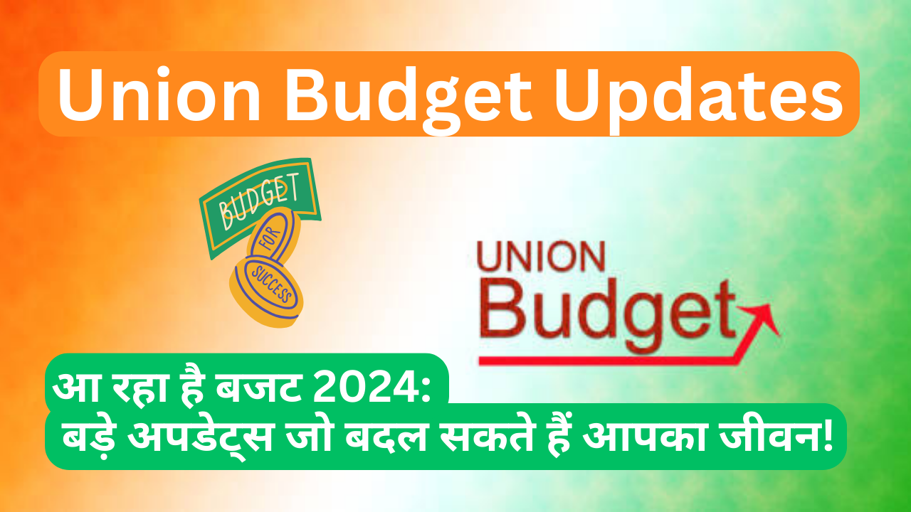 Union Budget Updates