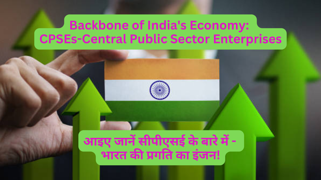 Backbone of India's Economy: CPSEs-Central Public Sector Enterprises