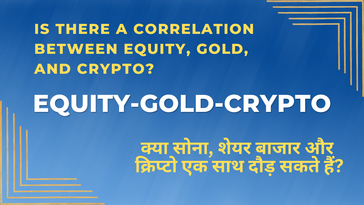 Is There a Correlation Between Equity, Gold, and Crypto?