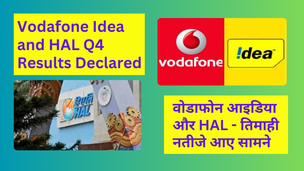 Vodafone Idea and HAL Q4 Results Declared