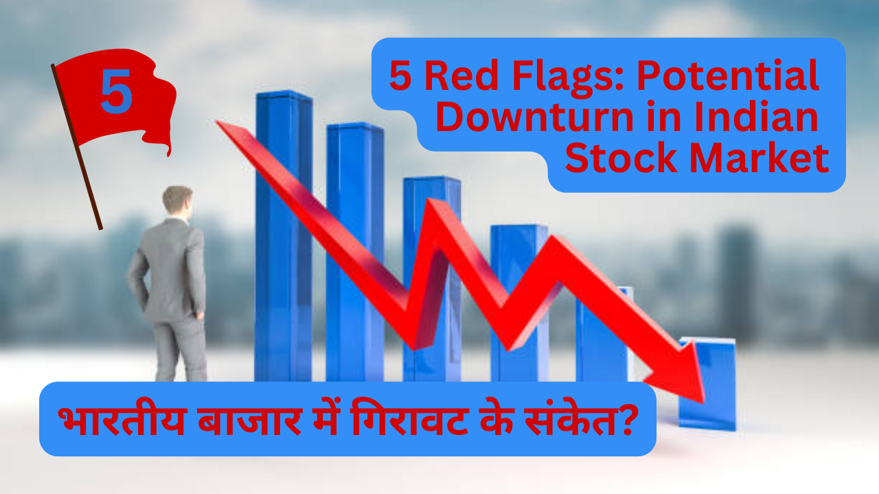 5 Red Flags: Potential Downturn in Indian Stock Market